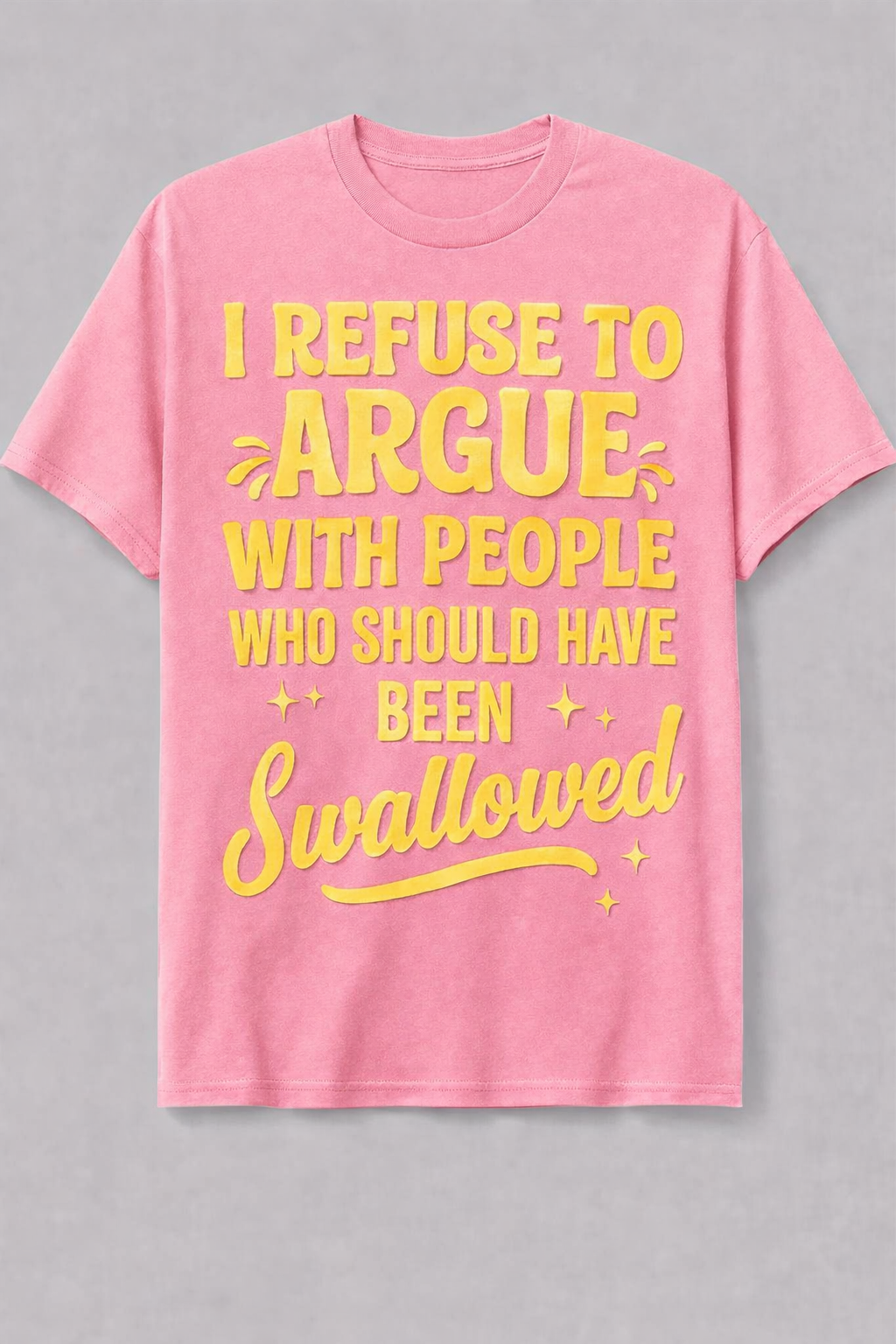 I Refuse to Argue Graphic T-Shirt